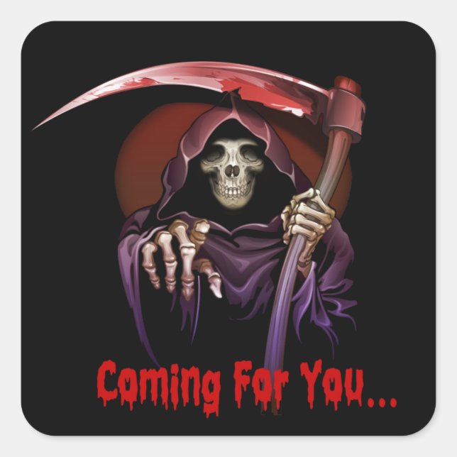 Grim Reaper Coming For You Square Sticker (Front)