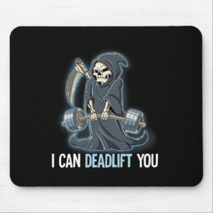 Grim Reaper Gym Weight Training I Can Deadlift You Mouse Pad