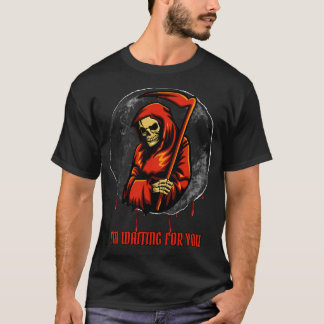 Grim Reaper "I'm Waiting for You" Dark Art T-Shirt