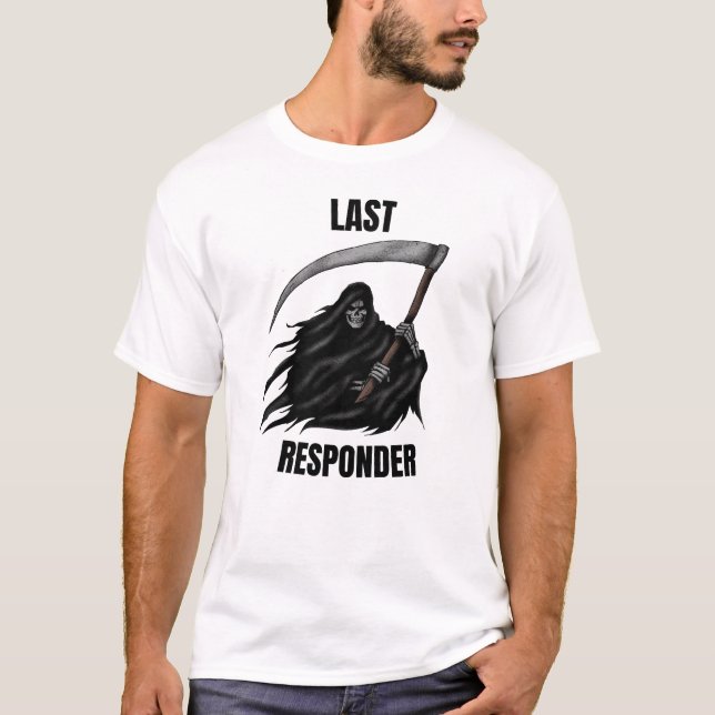 Grim Reaper, Mortician, Last Responder T-Shirt (Front)