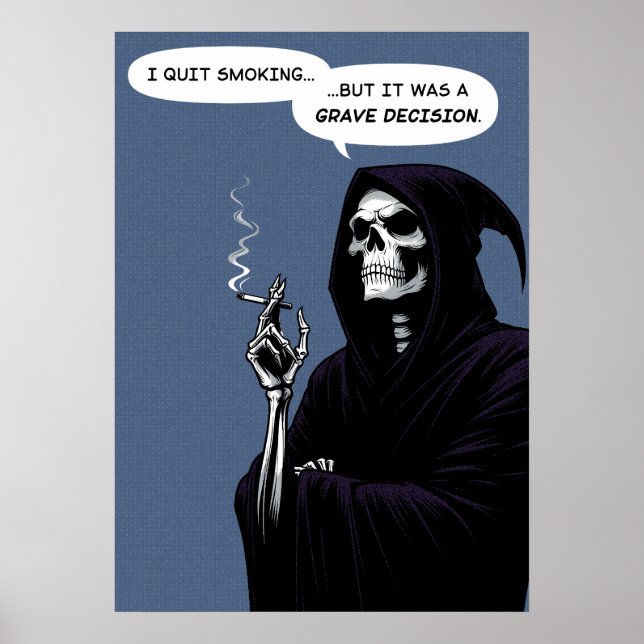 Grim Reaper quit smoking is a grave decision Poster (Front)