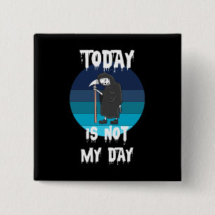 Grim Reaper - Today Is Not My Day 15 Cm Square Badge