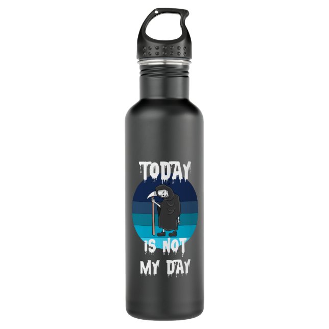 Grim Reaper - Today Is Not My Day 710 Ml Water Bottle (Front)