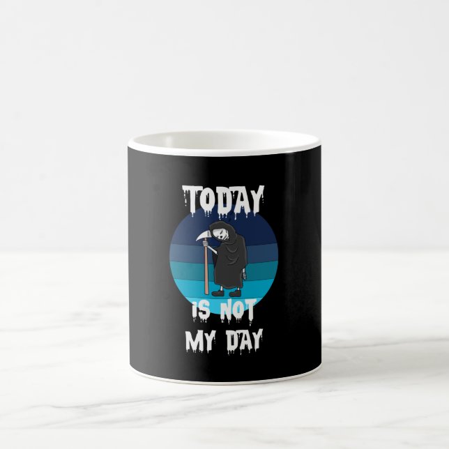 Grim Reaper - Today Is Not My Day Coffee Mug (Center)