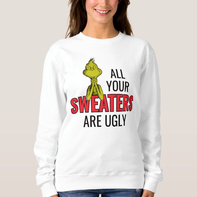 Grinch | All Your Sweaters Are Ugly (Front)