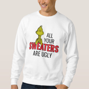 Grinch   All Your Sweaters Are Ugly