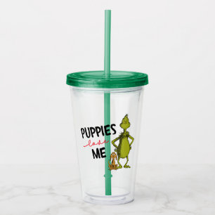 Grinch and Max Puppies Love Me Acrylic Tumbler
