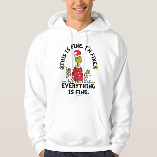 Grinch | Everything is Fine Hoodie (Front)