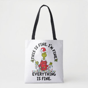 Grinch   Everything is Fine Tote Bag