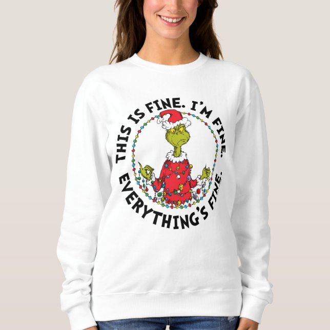 Grinch | Everything's Fine Sweatshirt (Front)