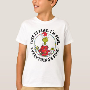 Grinch   Everything's Fine T-Shirt