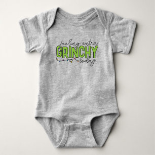 Grinch Feeling Extra Grinchy Today Baby Bodysuit