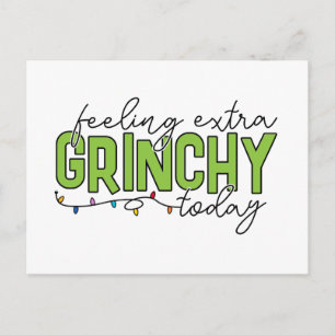Grinch Feeling Extra Grinchy Today Postcard