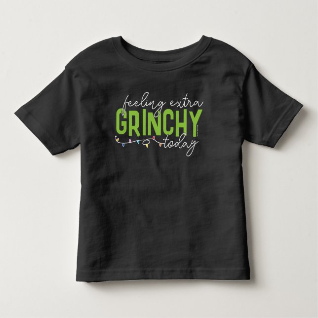 Grinch | Feeling Extra Grinchy Today Toddler T-Shirt (Front)