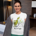 Grinch | Funny Need Coffee T-Shirt<br><div class="desc">The holidays will not be complete without Grinch!  HOW Grinch STOLE CHRISTMAS is a classic story of a town called Who-ville and how the Christmas spirit can melt even the coldest of hearts.</div>