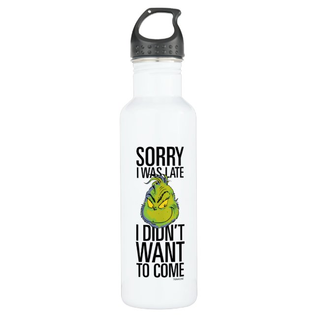 Grinch | Funny Sorry I Was Late I Didn't Want 710 Ml Water Bottle (Front)