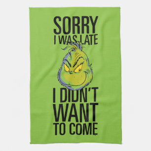 Grinch   Funny Sorry I Was Late I Didn't Want Tea Towel