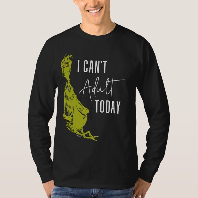 Grinch | I Can't Adult Today T-Shirt Funny (Front)