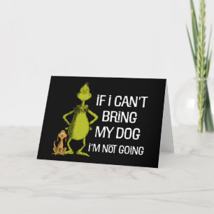 Grinch If I Can't Bring My Dog I'm Not Coming Card