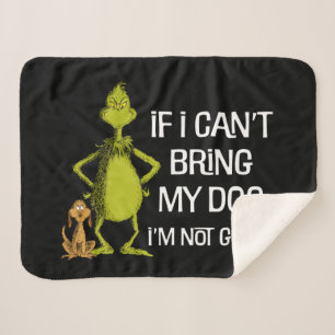 Grinch If I Can't Bring My Dog I'm Not Coming Sherpa Blanket