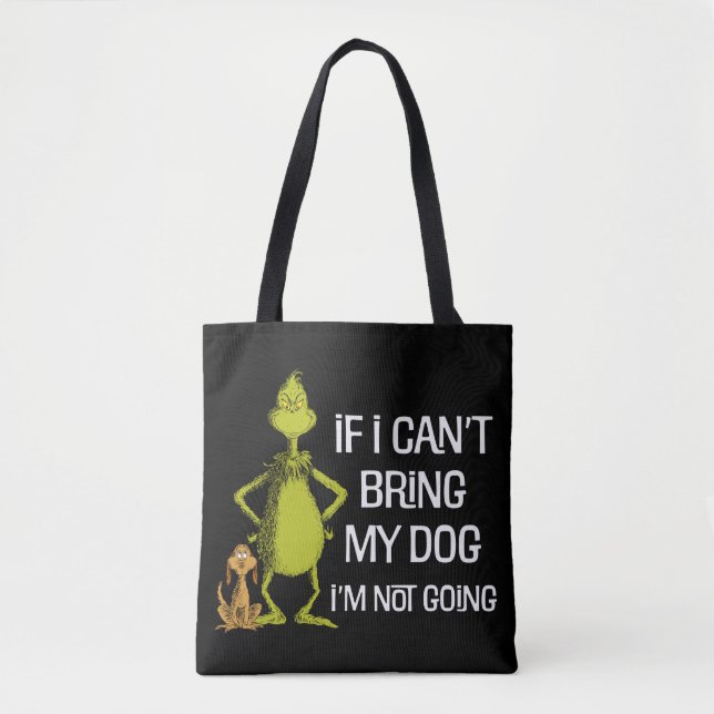 Grinch If I Can't Bring My Dog I'm Not Coming Tote Bag (Front)