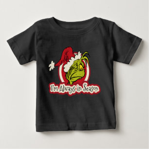 Grinch I'm Always in Season Baby T-Shirt
