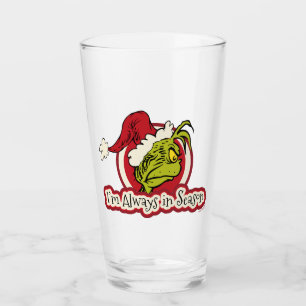 Grinch I'm Always in Season Glass