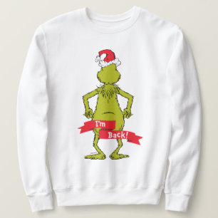 Grinch   I'm Back Funny Sweatshirt