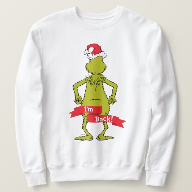 Grinch | I'm Back Funny Sweatshirt (Design Front)