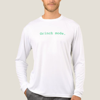 Grinch mode funny humor holiday shirt