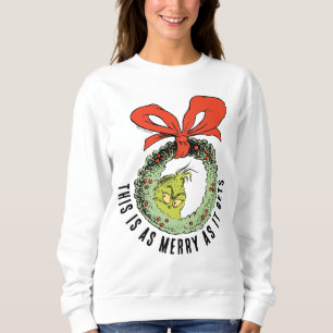 Grinch   This Is As Merry As It Gets  Sweatshirt