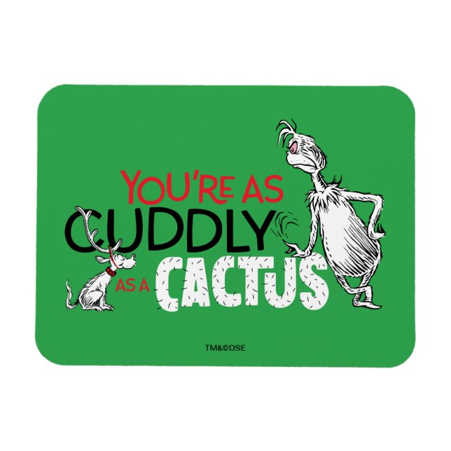 Grinch | You're as Cuddly as a Cactus Quote Magnet (Horizontal)