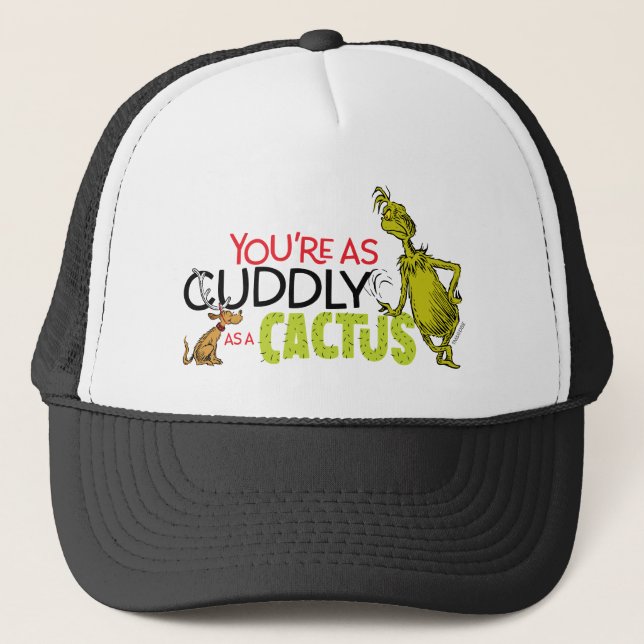Grinch | You're as Cuddly as a Cactus Quote Trucker Hat (Front)