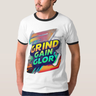  "Grind, Gain, Glory" T-Shirt Design