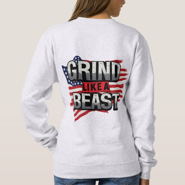 GRIND LIKE A BEAST SWEATSHIRT (Back)