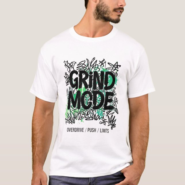 Grind Mode Green Splash Graffiti Hustle T-Shirt (Front)