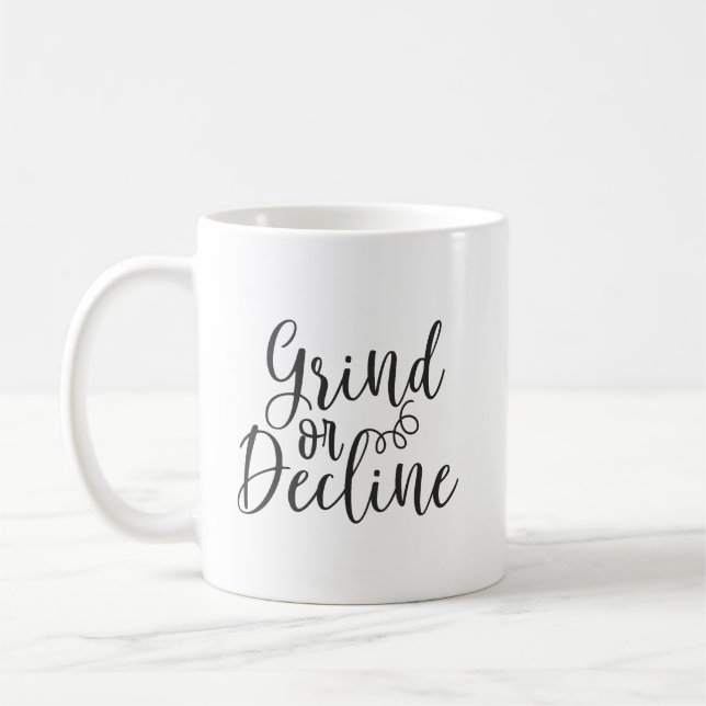 Grind or Decline - Hustle, Gym, Success Motivation Coffee Mug (Left)