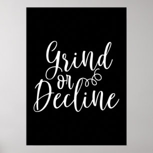 Grind or Decline - Hustle, Gym, Success Motivation Poster