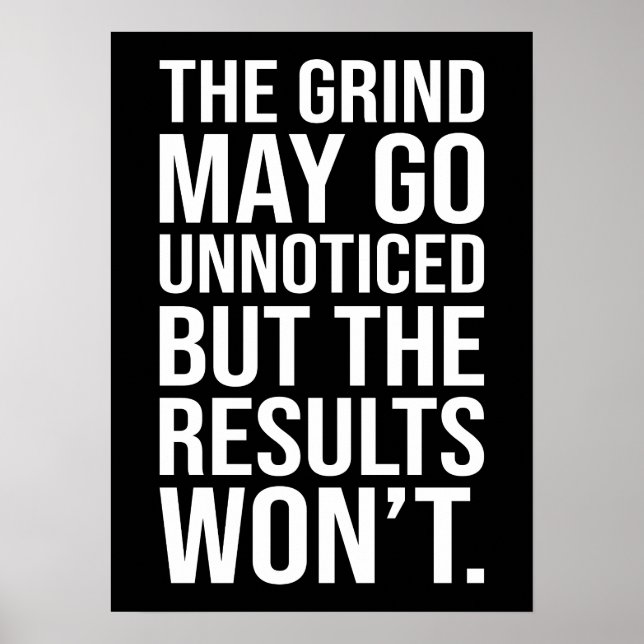 Grind Unnoticed vs Results - Success Motivational Poster (Front)