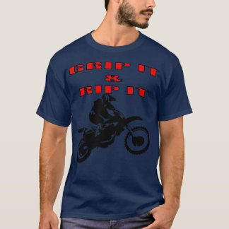Grip It and Rip It Dirt Bike Racer 1 T-Shirt