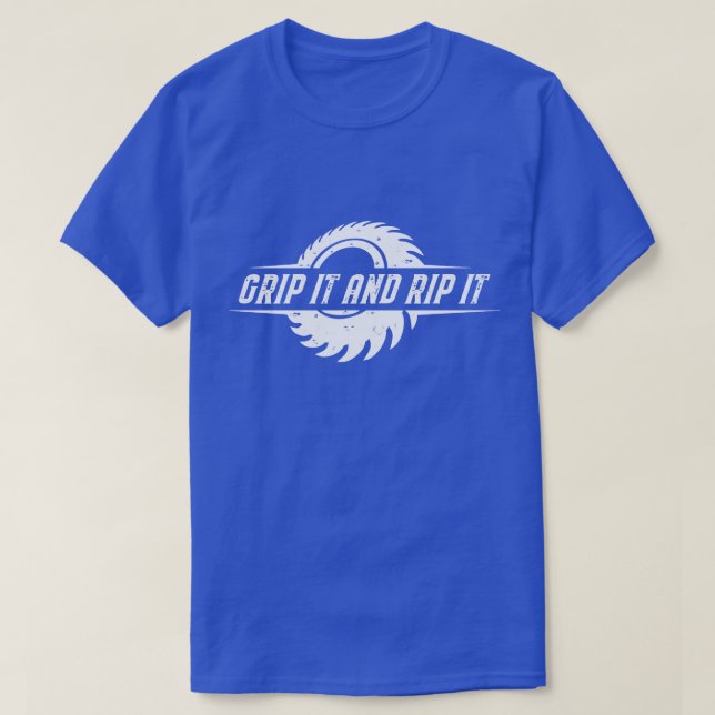 Grip It and Rip It T-Shirt (Design Front)