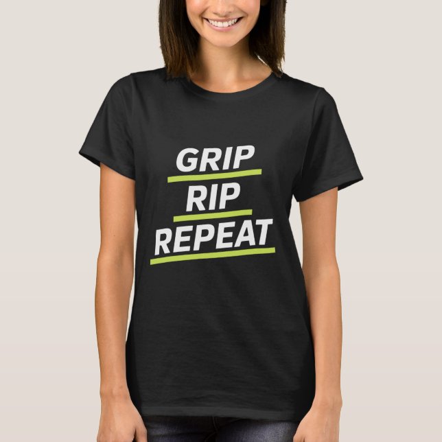 Grip Rip Repeat Disc Golf Shirt For Disc Golf Enth (Front)
