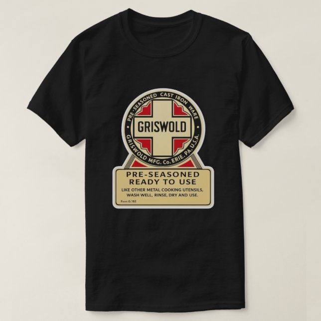 Griswold Cast Iron Skillet T Shirt  (Design Front)