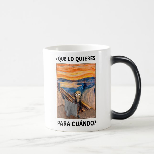 GRITO - ¿Que lo quieres para cuándo? Magic Mug (Right)