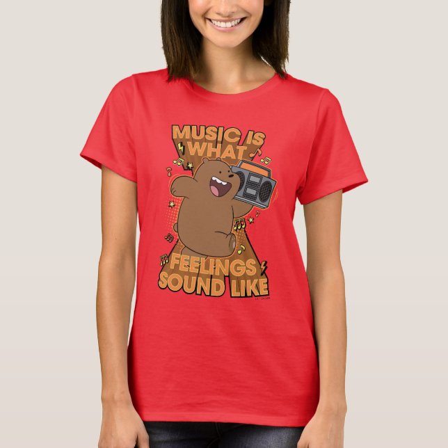 Grizz - Music is What Feelings Sound Like T-Shirt (Front)