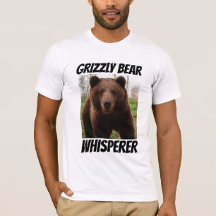 GRIZZLY BEAR WHISPERER T-SHIRTS