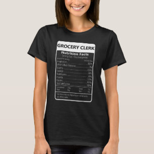Grocery Clerk Nutrition Facts Sarcastic Graphic T-Shirt