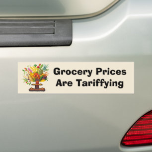 Grocery Prices are Tariffing Bumper Sticker