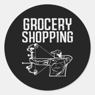 Grocery Shopping Bow Hunting Funny Archery Archer Classic Round Sticker