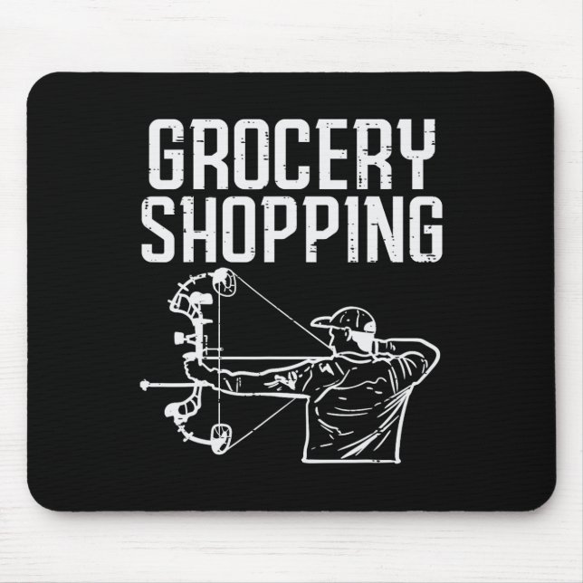 Grocery Shopping Bow Hunting Funny Archery Archer  Mouse Pad (Front)